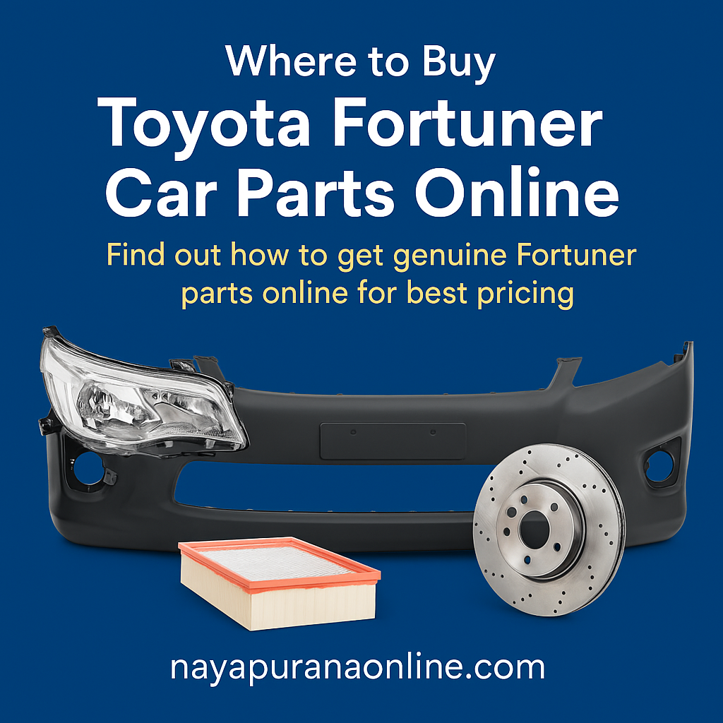 Where to Buy Toyota Fortuner Car Parts Online – Trusted Guide for 2025