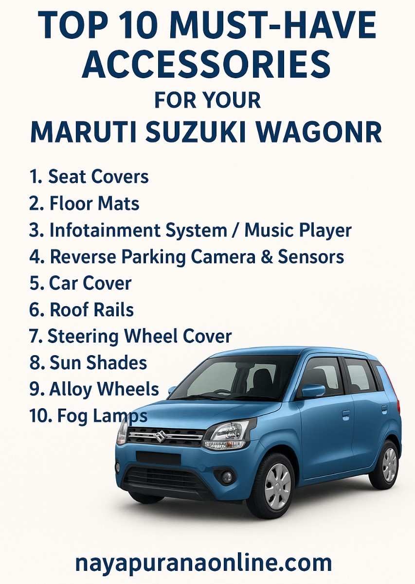 Top 10 Must-Have Accessories for Maruti Suzuki WagonR | Nayapurana
