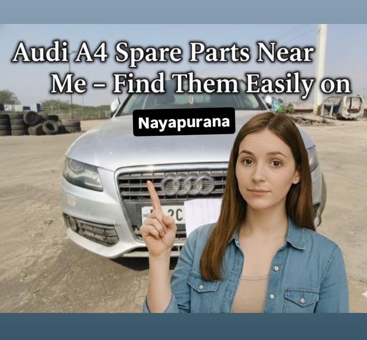 Audi A4 Spare Parts Near Me | Buy Used Audi A4 Parts Online – Nayapurana